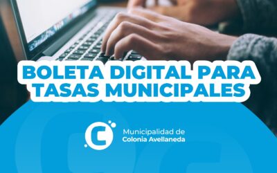 Boleta Digital para tasas municipales en Colonia Avellaneda